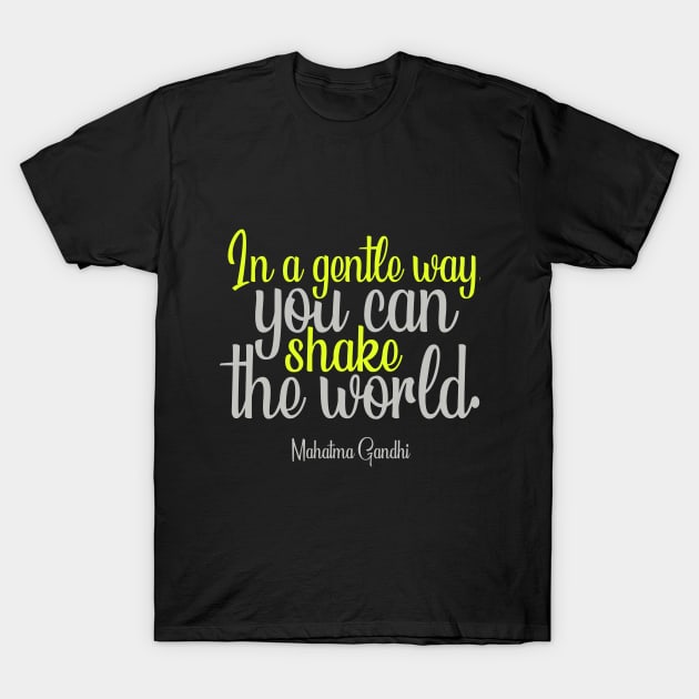 Mahatma Gandhi Quotes T-Shirt by mursyidinejad